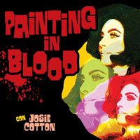 Josie Cotton - Painting in Blood
