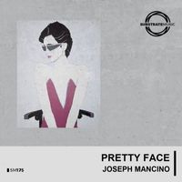 Joseph Mancino - Pretty Face
