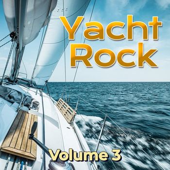 Various Artists - Yacht Rock, Vol. 3