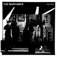 The Warhawks - Fade Away