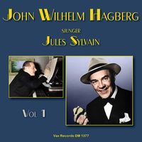 John Wilhelm Hagberg - John Wilhelm Hagberg sjunger Jules Sylvain, vol. 1