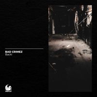 Bad Crimez - Back!