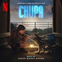 Carlos Rafael Rivera - Chupa (Soundtrack from the Netflix Film)