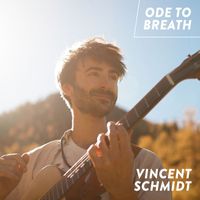 Vincent Schmidt - Ode to Breath