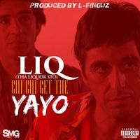 Liq - Chi Chi Get the Yayo
