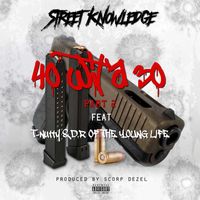 Street Knowledge - 40 Wit a 30 Part 2