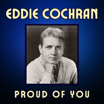 Eddie Cochran - Proud Of You