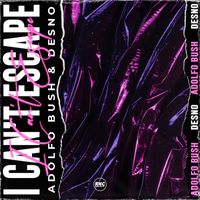 Adolfo Bush, Desno - I Can't Escape