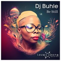 DJ Buhle - Be Still