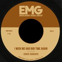 Chris Roberts - I Wish We Had Our Time Again