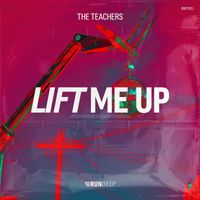 The Teachers - Lift Me Up