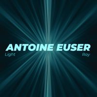Antoine Euser - Light Ray
