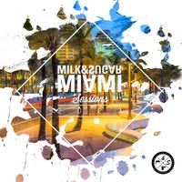 Milk & Sugar - Milk & Sugar Miami Sessions 2023