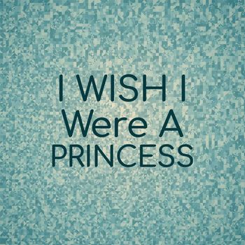 Various Artist - I Wish I Were A Princess
