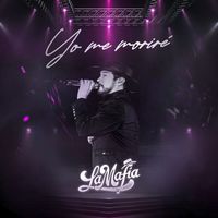 La Mafia - Yo Me Moriré (En Vivo)