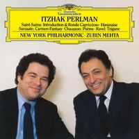 Itzhak Perlman, New York Philharmonic, Zubin Mehta - Sarasate: Carmen-Fantasy / Ravel: Tzigane / Saint-Saëns: Introduction & Rondo Capriccioso; Havanaise / Chausson: Poème