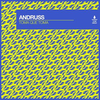 Andruss - Toma Que Toma