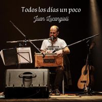 Juan Lucangioli - Todos los Días un Poco