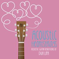 Acoustic Heartstrings - Acoustic Guitar Renditions of Dua Lipa