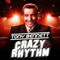Tony Bennett - Crazy Rhythm