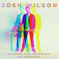 Josh Wilson - Before The Morning: Reimagined
