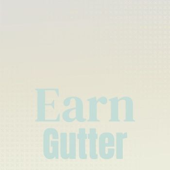 Various Artists - Earn Gutter