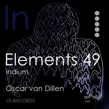 Oscar van Dillen - Elements 49: Indium