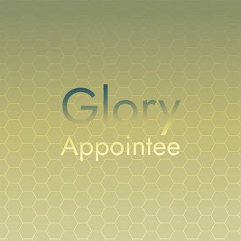 Various Artists - Glory Appointee