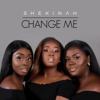 Shekinah - Change Me