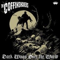 The Coffinshakers - Dark Wings Over the World (Explicit)