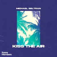 Michael Beltran - Kiss The Air