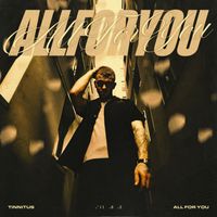 Tinnitus - All For You (Explicit)