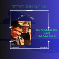 Tito Amaya - El Valle de las Hamacas 1ra Parte (Dagoberto Flores )