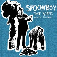 Spoonboy - The Papas (Acoustic)