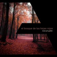 Manuel Galán - El bosque de las hojas rojas