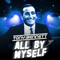 Tony Bennett - All by Myself