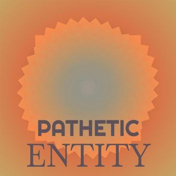Various Artists - Pathetic Entity