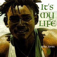 Mike Jones - It's My Life