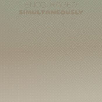 Various Artists - Encouraged Simultaneously