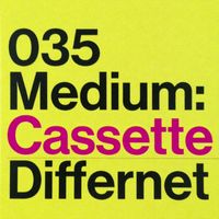 Differnet - Medium:Cassette