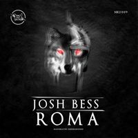 Josh Bess - Roma / Tunnel Up EP