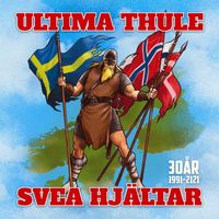 Ultima Thule - Svea Hjältar 30 år