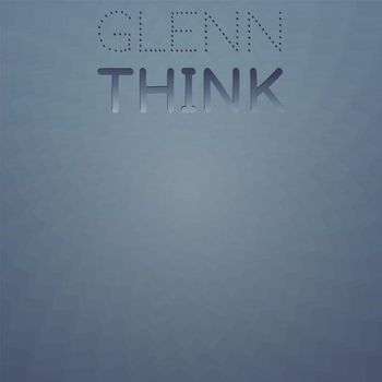 Various Artists - Glenn Think