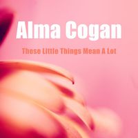 Alma Cogan - These Little Things Mean A Lot