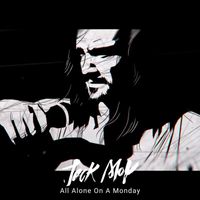 Jack Moy - All Alone On A Monday