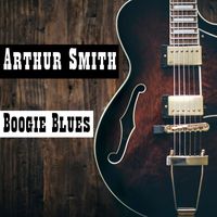 Arthur Smith - Boogie Blues