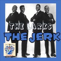 The Larks - The Jerk