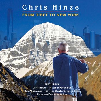Chris Hinze - From Tibet to New York