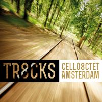 Cello Octet Amsterdam - TR8CKS