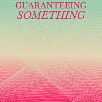 Various Artists - Guaranteeing Something